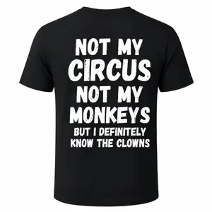 Not My Circus Not My Monkeys Men’s Graphic T-Shirt, Crewneck Sweatshirt and Hoodie, Funny Clown Quote Casual Pullover Tops