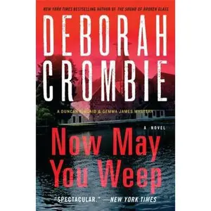 USED-Now May You Weep by Crombie, Deborah (Paperback)