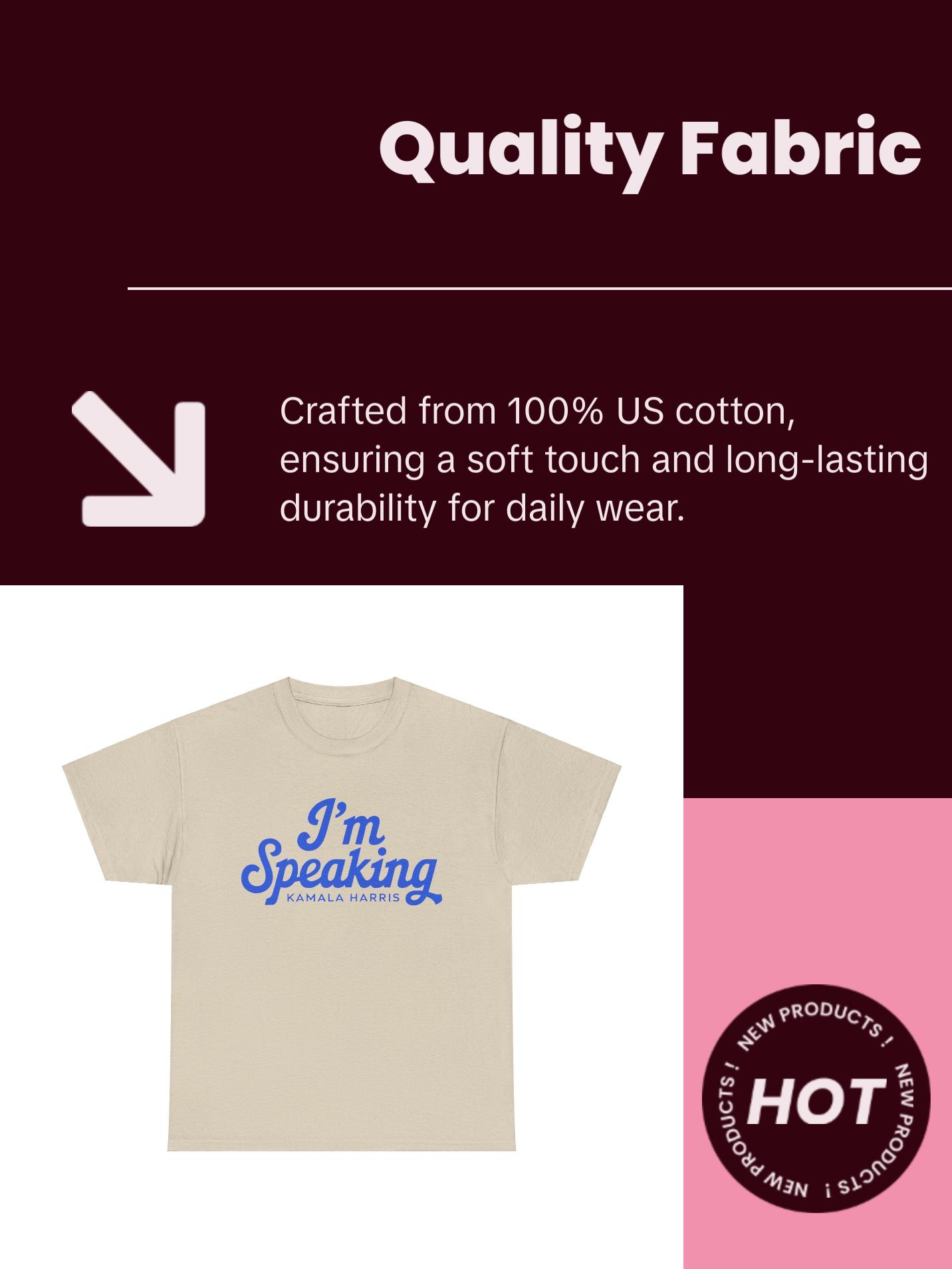 I'm Speaking Kamala - Unisex Heavy Cotton Tee