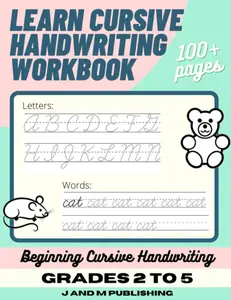Learn Cursive Handwriting Workbook: Cursive Practice Book for Kids in 2nd, 3rd, or 4th Grade; Notebook for Learning Cursive Alphabet and Word Handwriting