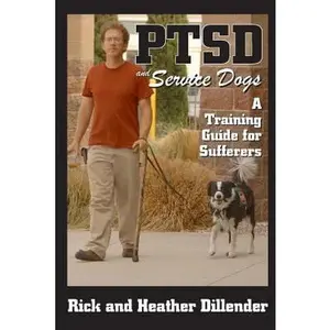 USED-PTSD and Service Dogs: A Training Guide for Sufferers by Dillender, Heather (Paperback)