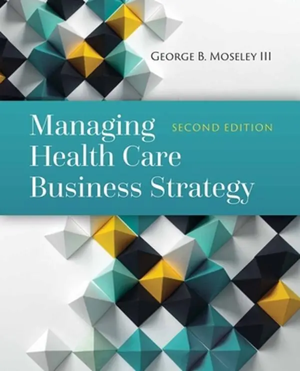 USED-Managing Health Care Business Strategy: . by Moseley III, George B. (Hardcover)
