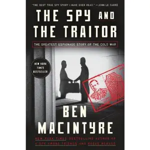 USED-The Spy and the Traitor: The Greatest Espionage Story of the Cold War by Macintyre, Ben (Hardcover)