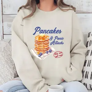 Pancakes and panic attacks T-Shirt or Crewneck Sweatshirt love casual comfortable super soft relaxed fit unisex Sizing womenswear Streetwear Long Sleeve Top
