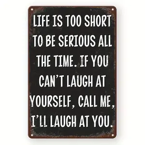 Vintage Metal Tin Sign - "Life is Too Short to Be Serious All the Time" Quote, Sarcastic Humor Wall Art, Multipurpose Decorative Plaque for Bar, Garage, Club, Home