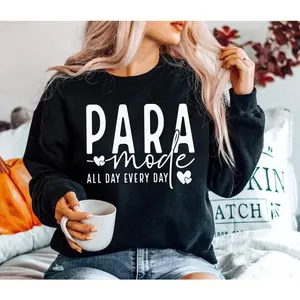 Para Mode All Day t-shirt, Favorite Para sweatshirt or T-Shirt , Para Mode hoodie, Paraprofessional Shirt, Para Appreciation , School Teacher Cotton Crewneck