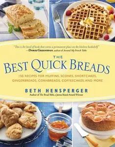 USED-Best Quick Breads: 150 Recipes for Muffins, Scones, Shortcakes, Gingerbreads, Cornbreads, Coffeecakes, and More by Beth Hensperger (Paperback)