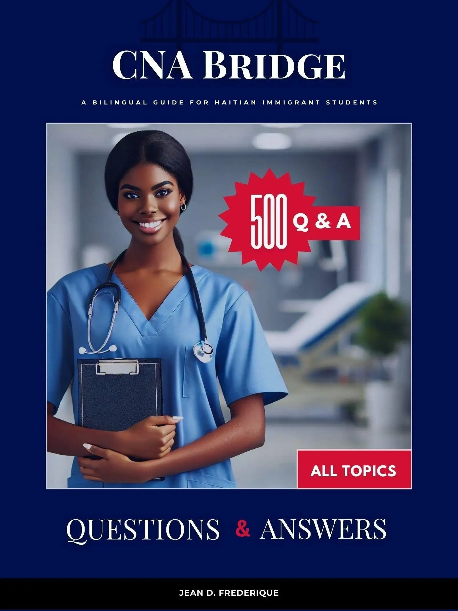 English-Haitian Creole 500 Questions & Answers: A Bilingual Guide for Haitian Immigrant Students - First Edition, Hard Cover