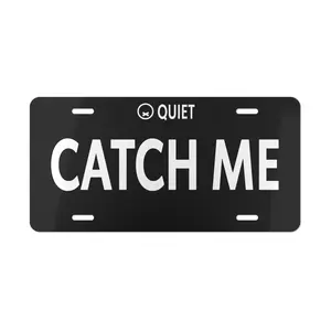 Quiet Racing Club - Aluminum Vanity Catch Me License Plate