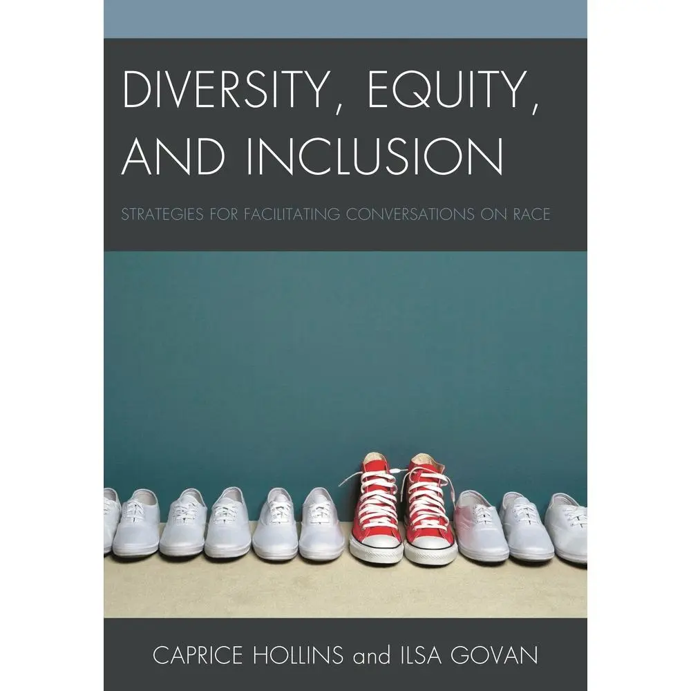 USED Book - Diversity, Equity, and Inclusion: Strategies for Facilitating Conversations on Race by Hollins, Caprice (Paperback) - english