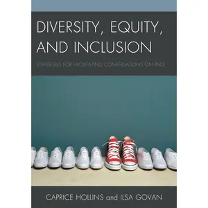 USED-Diversity, Equity, and Inclusion: Strategies for Facilitating Conversations on Race by Hollins, Caprice (Paperback)