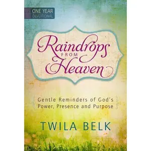 USED-Raindrops from Heaven: Gentle Reminders of God's Power, Presence and Purpose by Twila Belk (Hardcover)