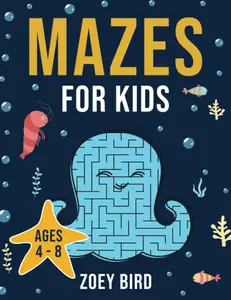 Mazes for Kids: Maze Activity Book for Ages 4 – 8, Paperback