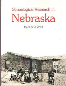 USED-Genealogical Research in Nebraska by Ruby Roberts Coleman (Unknown)