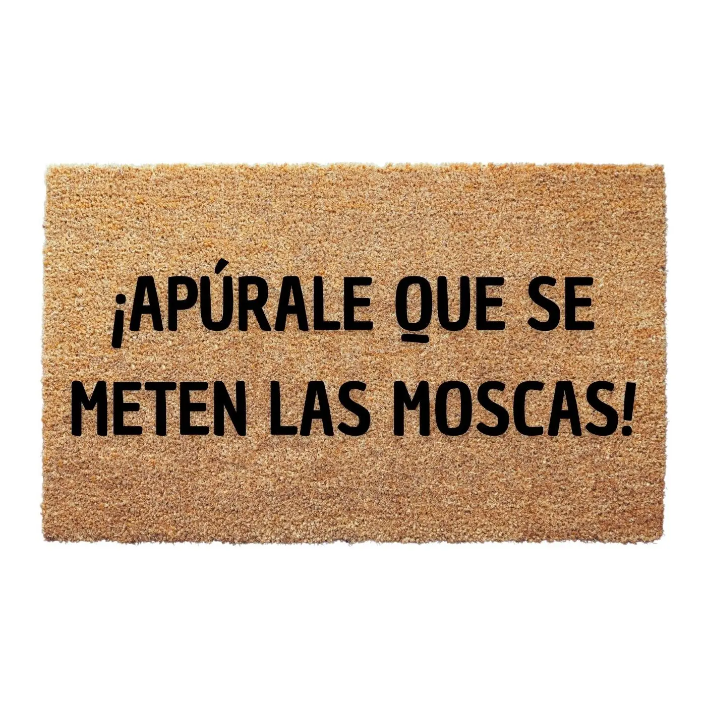 Apúrale Que Se Meten Las Moscas Doormat, Spanish Quote Mat, Funny Welcome Doormat, Home Decor, New Home Gift, Front Door Decoration