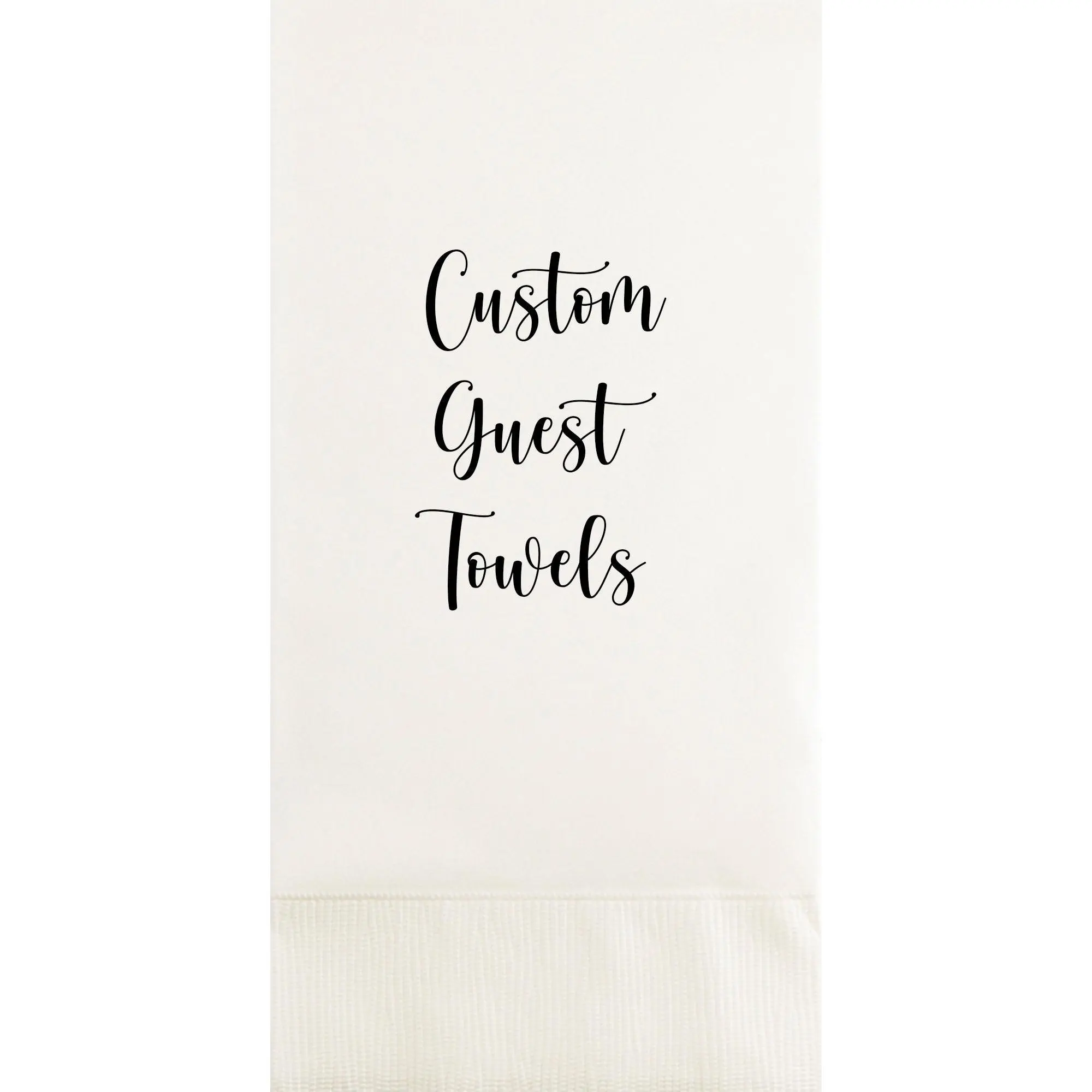 Custom Printed Guest Towel Napkins for Wedding, Bridal Shower, House Warming, Birthday, and Corporate Parties
