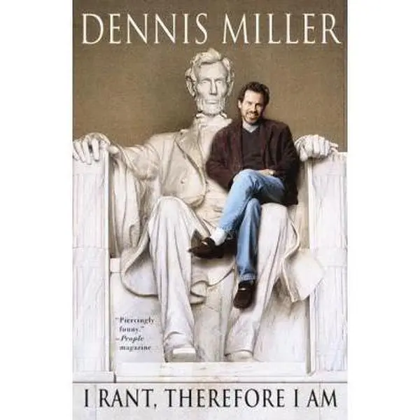 Used Hardcover Edition Book - I Rant, Therefore I Am by Dennis Miller (English, 2000 Edition, 224 Pages, 0.84 lbs) - Humanities & Social Sciences, History & Culture Books, Doubleday Publ., Fans Of Humor