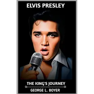 Elvis Presley: The King's Journey - Paperback