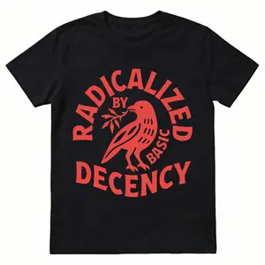 Vintage Radicalized By Basic Decency Unisex T-shirt Political Protest Feminist Activist Gift Liberal Clothing Social Justice Pure Cotton Fabric Soft Light Loose Round Neckline