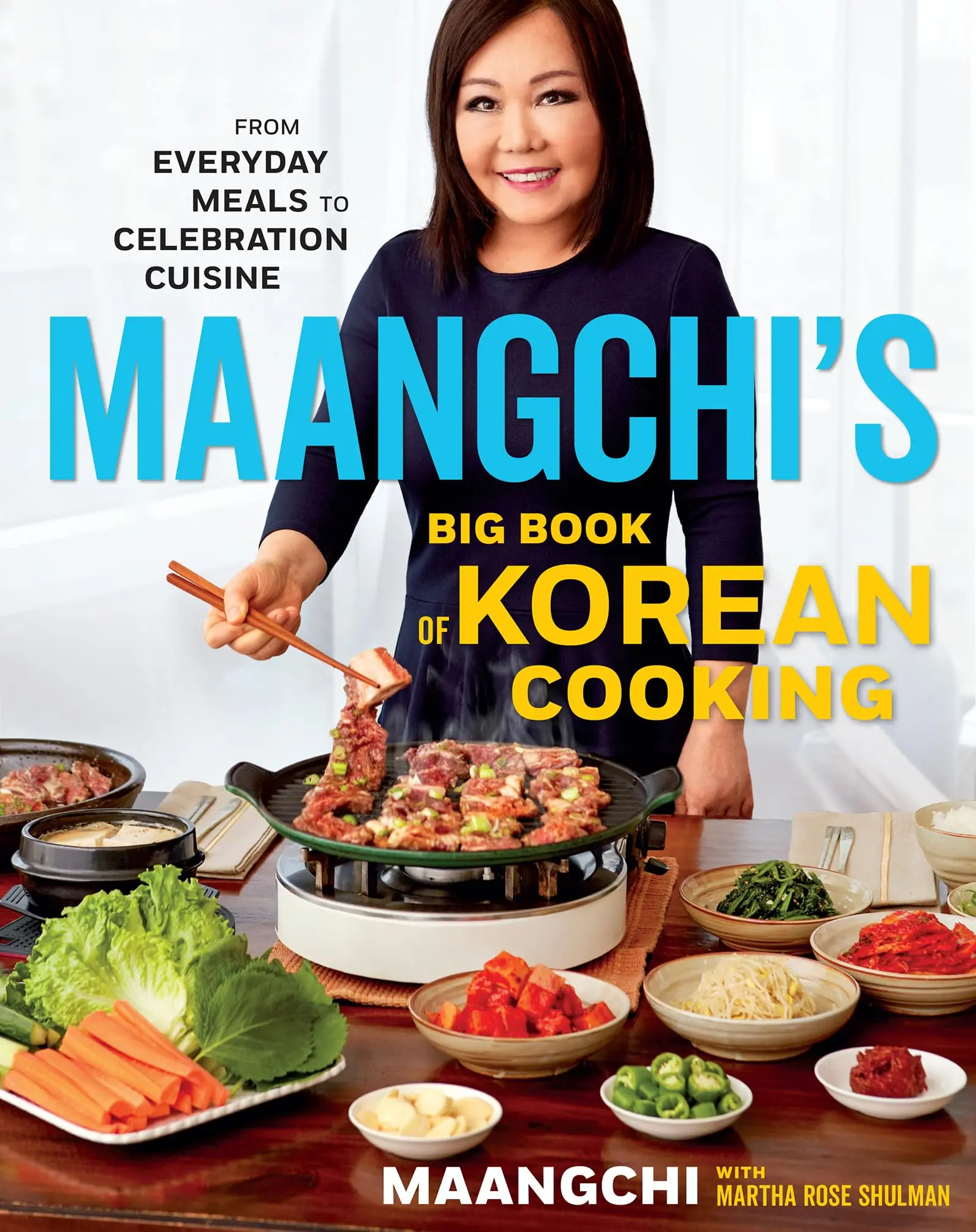 Maangchi's Big Book of Korean Cooking: From Everyday Meals to Celebration Cuisine -- Maangchi - Hardcover