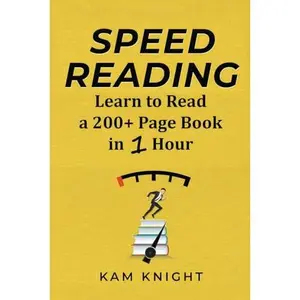 USED-Speed Reading: Learn to Read a 200+ Page Book in 1 Hour (Mental Performance) by Kam Knight (Paperback)