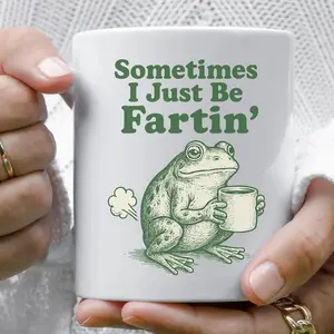 Sometimes I Just Be Fartin Mug, Funny Frog Coffee Cup, Meme Gag Gift, Weirdcore Drinkware, Quirky Frog Mug, Unhinged Humor Tea Cup