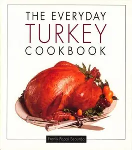 USED-The Everyday Turkey Cookbook by Franki Papai Secunda (Unknown)