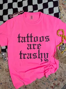 Tattoos Are Trashy Tee Or Sweatshirt funny graphic