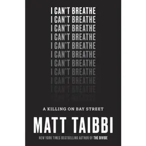 USED-I Can't Breathe: A Killing on Bay Street by Taibbi, Matt (Hardcover)