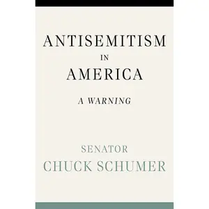 Antisemitism in America by Chuck Schumer [Hardcover Book]