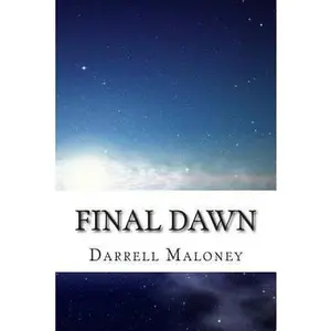 USED-Final Dawn: An Apocalyptic Love Story by Maloney, Darrell (Paperback)