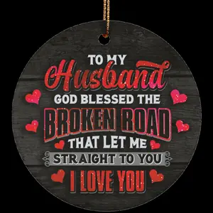 To My Husband God Blessed the Broken Road Ornament Keepsake - Circle Porcelain Ceramic Ornament