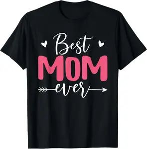 100% Cotton Best Mom Ever Gifts From Daughter Son Mothers Day Moms T-Shirt