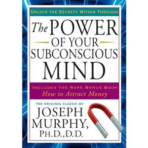 The Power of Your Subconscious Mind: Unlock the Secrets Within -- Joseph Murphy - Paperback