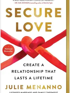 Secure Love: Create a Relationship That Lasts a Lifetime