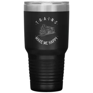 Trains Make Me Happy 30oz. Tumbler