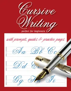 Cursive Writing: Perfect for beginners (with prompts, guides and practice pages) - Practicing Elegant Scripts
