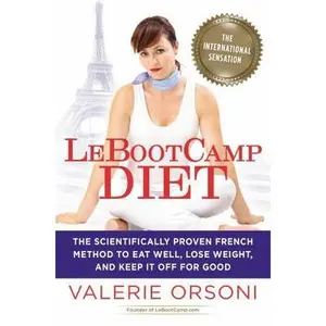 USED-LeBootcamp Diet: The Scientifically-Proven French Method to Eat Well, Lose Weight, and Keep it Off For Good by Valerie Orsoni (Hardcover)