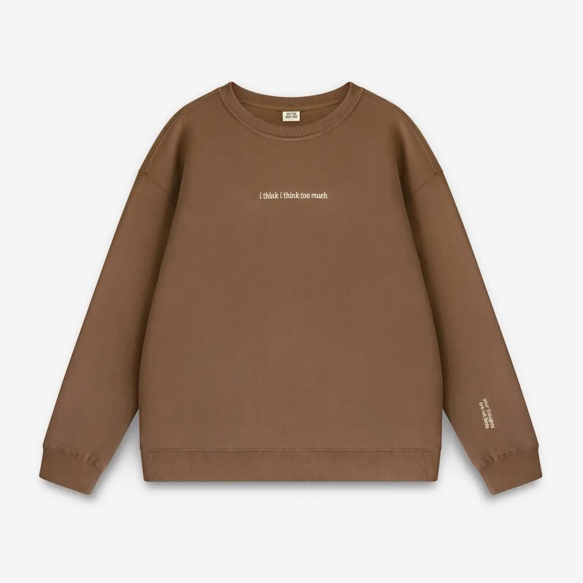 I Think I Think Too Much Crewneck