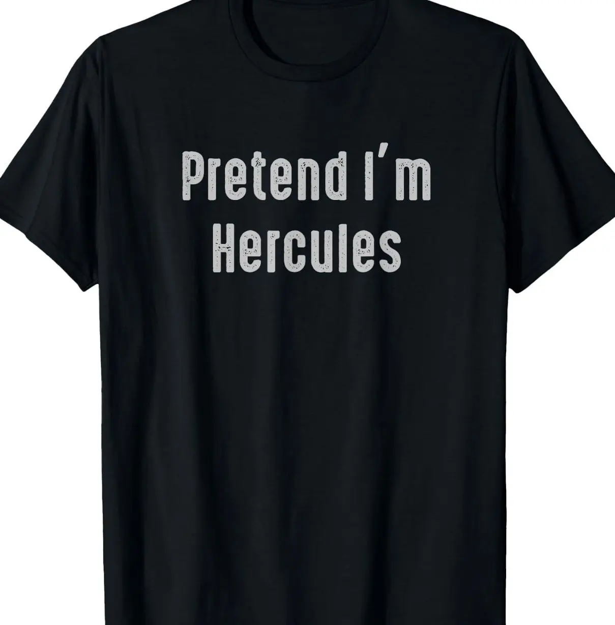 Pretend I'm Hercules Easy Funny Costume Greek Mythology T-Shirt Q9K