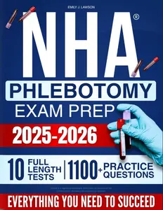 NHA Phlebotomy Exam Prep: Everything You Need to Pass the NHA CPT Exam with Confidence — Core Concepts, Proven Strategies