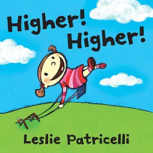 USED-Higher! Higher!: (An Imaginative Day at the Playground with Father for Toddlers and Preschoolers Ages 2-5) by Patricelli, Leslie (Board book)