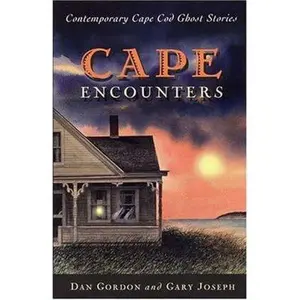 USED-Cape Encounters: Contemporary Cape Cod Ghost Stories by Dan Gordon (Paperback)