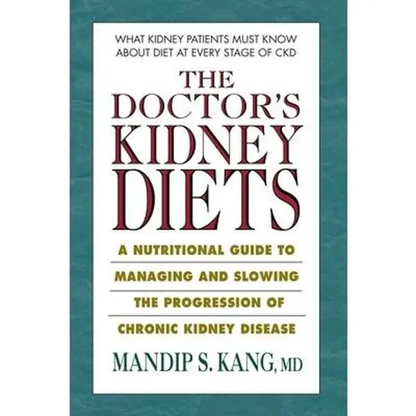 USED Book - The Doctor's Kidney Diets: A Nutritional Guide to Managing and Slowing the Progression of Chronic Kidney Disease by Kang, Mandip S. (Paperback) - english