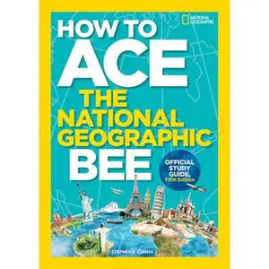 USED-How to Ace the National Geographic Bee, Official Study Guide, Fifth Edition by National Geographic Kids (Library Binding)