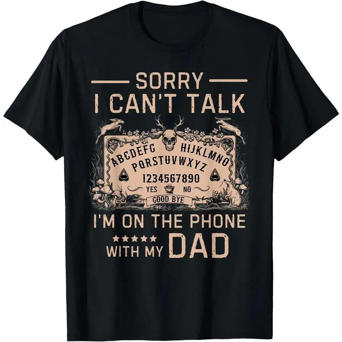 [100% Cotton]Sorry I Can't Talk I'm On The Phone With My Dad Ouija Board T-Shirt Men Gifts Zjyfff,Men's
