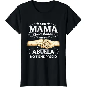 100% Cotton Ser Mamá ES Un Honor Ser Abuela No Tiene Precio Spanish T-Shirt