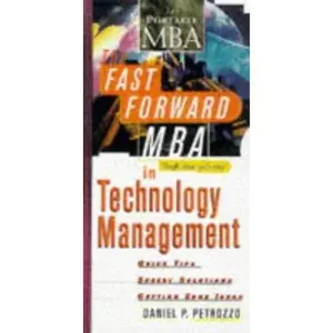 USED-The Fast Forward MBA in Technology Management by Daniel P. Petrozzo (Paperback)