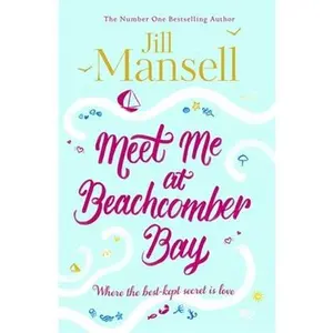 USED-Meet Me at Beachcomber Bay: the Feel-Good Bestseller You Have to Read This Summer [Paperback] [May 18, 2017] Jill Mansell by JILL MANSELL (Paperback)