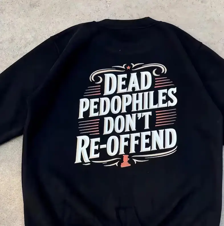 Dead Pedophiles Don’t Reoffend, Protective Parent Shirt, We Love Our Kids Shirt, Mom Shirt, Dad Shirt, Casual Men Top